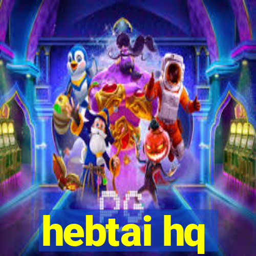 hebtai hq